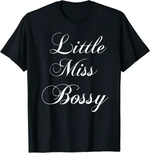 Little Miss Bossy T-Shirt - Funny cool miss boss tee shirt - Skyelardawnv Shop 75B07NPGDT4L