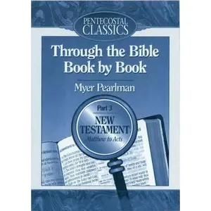 USED-Through the Bible Book by Book: Gospels to Acts/Part 3 by Myer Pearlman (Paperback)