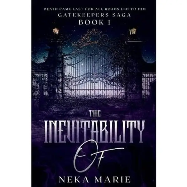 The Inevitability Of: Death's Gate -- Neka Marie - Paperback
