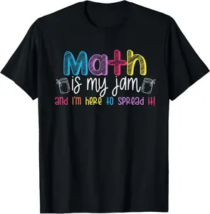 100% Cotton Math is My Jam And I'm Here To Spread It School Math Teacher T-Shirt