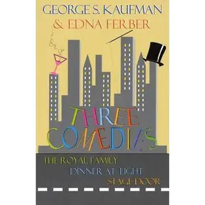 USED-Three Comedies by Kaufman, George S. (Paperback)