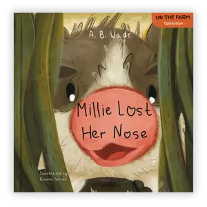 AB Wade's Millie Lost Her Nose Children's Picture Book - A Fun Heartwarming Farmyard Adventure for Ages 3-8 Illustrated by Rosina Spivak
