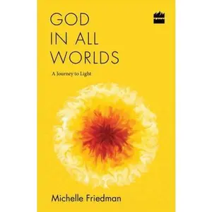 USED-God in All Worlds: A Journey to Light by Friedman, Michelle (Paperback)