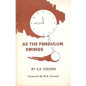 USED-As the Pendulum Swings by C. E. Colton (Unknown)