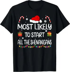 100% cotton Unisex Most Likely To Start All The Shenanigans family Christmas T-Shirt