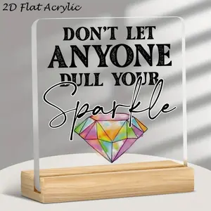 Inspirational "Don't Let Anyone Dull Your Sparkle" Acrylic Desk Sign, 5.12"x4.72" Motivational Quote Plaque with Wooden Base, 2D Flat Printed Decor for Home, Office, Empowerment Gift