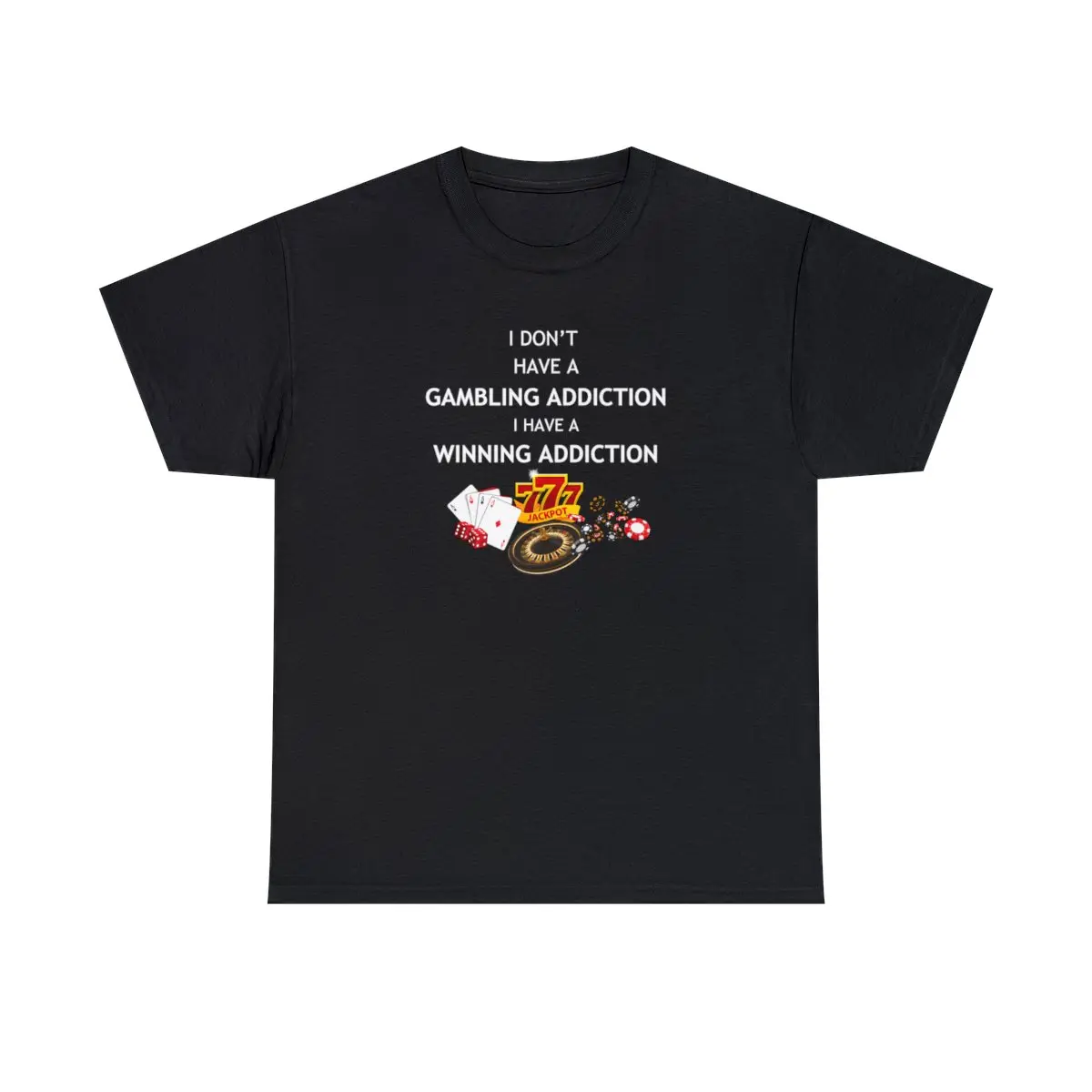 Winning Addiction Funny T-Shirt