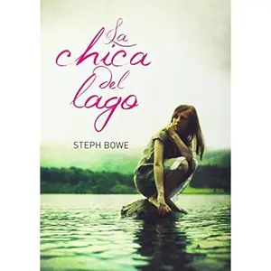 USED-La chica del lago (Spanish Edition) by Steph Bowe (Paperback)