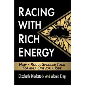 USED-Racing with Rich Energy: How a Rogue Sponsor Took Formula One for a Ride by Blackstock, Elizabeth (Paperback)