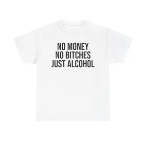 No money No b*tches Tee