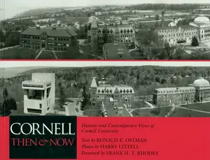 USED-Cornell Then and Now: Historic and Contemporary Views of Cornell University by Ronald E. Ostman (Paperback)