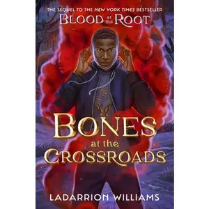 Bones at the Crossroads -- Ladarrion Williams, Hardcover