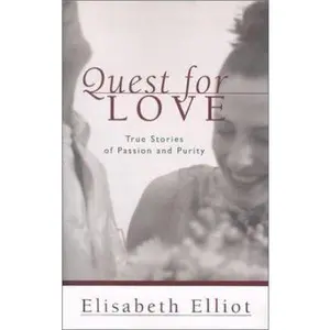 USED-Quest for Love: True Stories of Passion and Purity by Elisabeth Elliot (Paperback)