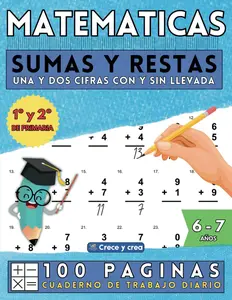 Matemáticas, sumas y restas para niños: Cuaderno de ejercicios de refuerzo de primero y segundo de primaria. Para niños de 6 y 7 años. Una pagina al ... (Libros de Matemáticas) (Spanish Edition)