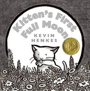 Kitten's First Full Moon: A Caldecott Award Winner by Kevin Henkes||Kevin Henkes [Hardback Book]