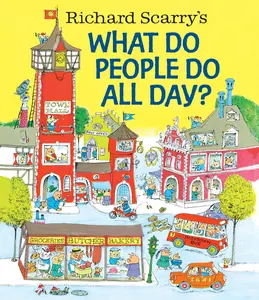 Richard Scarry's What Do People Do All Day? -- Richard Scarry - Hardcover