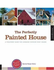 USED-The Perfectly Painted House: A Foolproof Guide for Choosing Exterior Paint Colors by Bonnie Rosser Krims (Paperback)