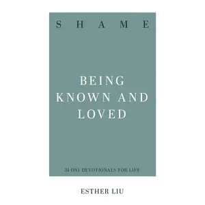 USED-Shame: Being Known and Loved by Liu, Esther (Paperback)