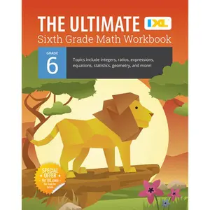 The Ultimate Grade 6 Math Workbook: Geometry, Algebra Prep, Integers, Ratios, Expressions, Equations, Statistics, Data, Probability, Fractions, Multip -- IXL Learning, Paperback