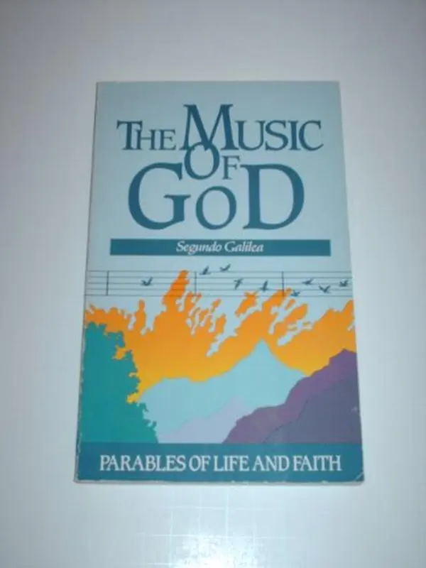 USED-The Music of God: Parables of Life and Faith by Segundo Galilea (Paperback)