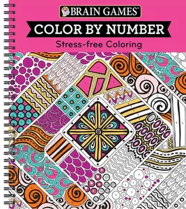 Brain Games - Color by Number: Stress-Free Coloring (Pink) -- Publications International Ltd, Spiral Bound, Comb or Coil