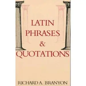 USED-Latin Phrases & Quotations (English and Latin Edition) by Richard A. Branyon (Paperback)