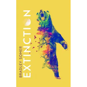 Extinction: A Novel by Bradley Somer