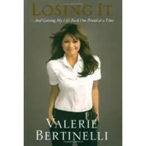 USED-Losing It: And Gaining My Life Back One Pound at a Time by Valerie Bertinelli (Hardcover)