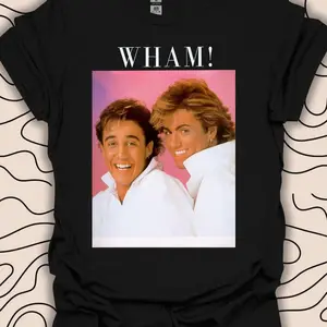 Wham! Inspired 80s Retro Pop Music Shirt – Vintage Fan T-Shirt, Sweatshirt, Hoodie Q3F