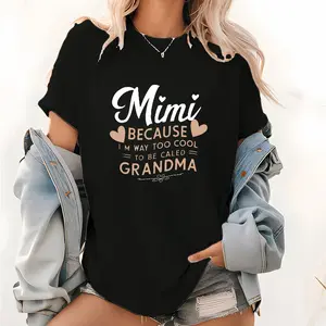 Mimi Because Im Way Too Cool To Be Called Grandma T-Shirt Family Love Graphic Tee Casual Comfort Wear