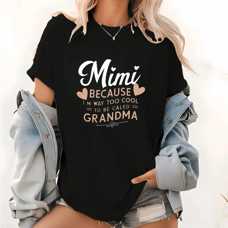 Mimi Because Im Way Too Cool To Be Called Grandma T-Shirt Family Love Graphic Tee Casual Comfort Wear