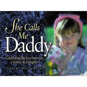 USED-She Calls Me Daddy (Focus on the Family) by robert-wolgemuth (Paperback)
