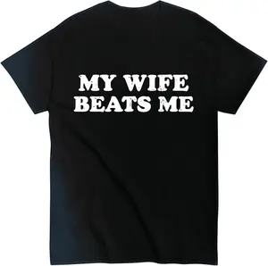100% Cotton My Wife Beats Me Shirt, My Wife Beats Me - Husband T-Shirt, Funny Casual Short Sleeve Tee