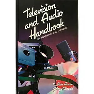 USED-Television and Audio Handbook: For Technicians and Engineers by K. Blair Benson (Hardcover)