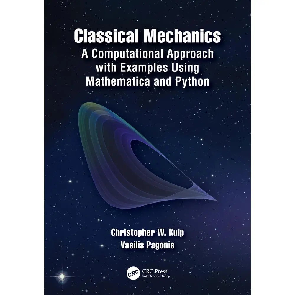 USED Book - Classical Mechanics: A Computational Approach with Examples Using Mathematica and Python by Kulp, Christopher W. (Paperback) - english