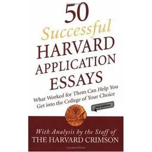 USED-50 Successful Harvard Application Essays: What Worked for Them Can Help You Get into the College of Your Choice (Paperback)
