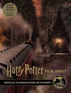 Harry Potter: Film Vault: Volume 2: Diagon Alley, the Hogwarts Express, and the Ministry (Harry Potter Film Vault, 2)