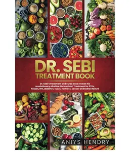 DR. SEBI'S TREATMENT BOOK: Dr. Sebi Treatment For Stds, Herpes, Hiv, Diabetes, Lupus, Hair Loss, Cancer, Kidney Stones