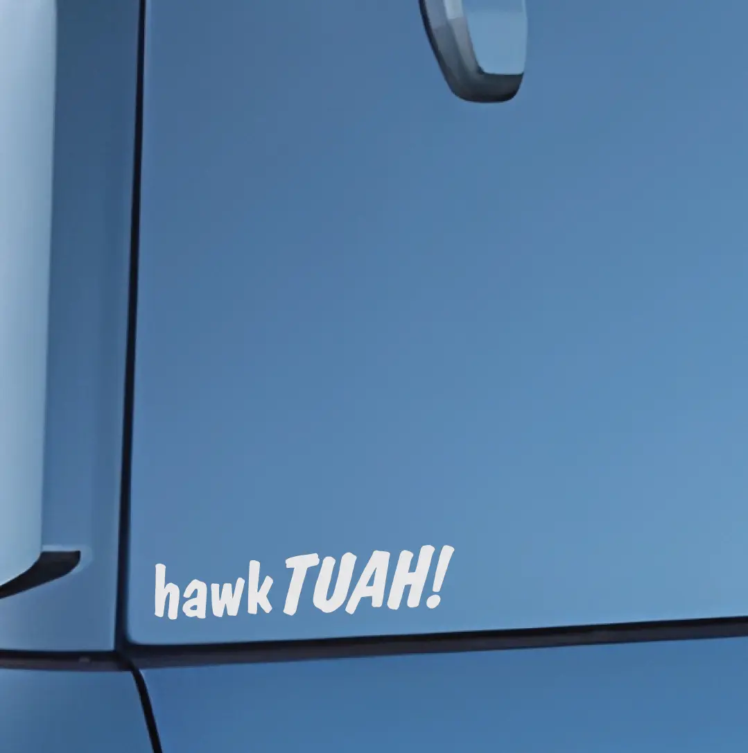 Hawk Tuah Vinyl Decal - Glossy White Die-cut Sticker for Cars and Trucks