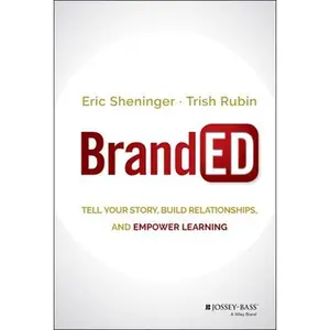 USED-Branded: Tell Your Story, Build Relationships, and Empower Learning by Sheninger, Eric (Hardcover)