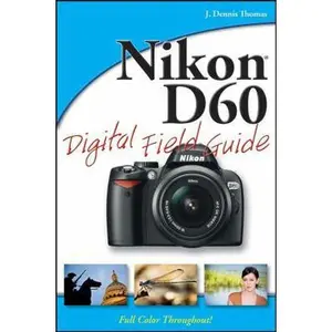 USED-Nikon D60 Digital Field Guide by J. Dennis Thomas (Paperback)