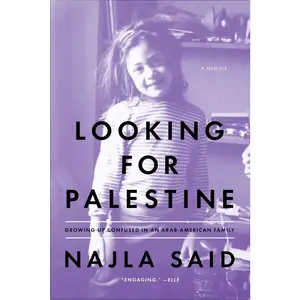 USED-Looking for Palestine: Growing Up Confused in an Arab-American Family by Said, Najla (Paperback)