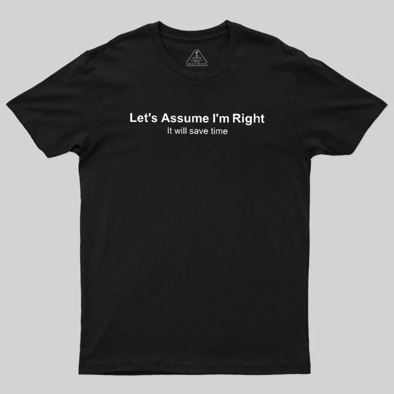Men's "Let's Assume I am Right" Geek Short-Sleeve Round-Neck T-Shirt, Menswear Tops, Let's Assume I'm Right, Letters