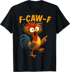 100% Cotton Fashion Garment F Caw-F Rooster Funny Bird Fcawf Chicken Whisperer Fawk Off T-Shirt Crewneck Fabric
