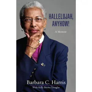 USED-Hallelujah, Anyhow!: A Memoir by Harris, Barbara C. (Paperback)