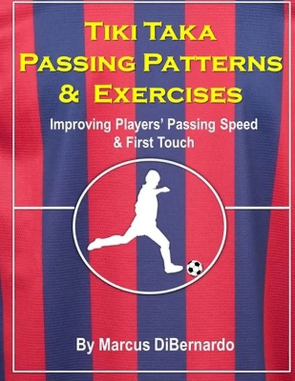 USED Book - Tiki Taka Passing Patterns & Exercises: Improving Players' Passing Speed & First Touch by Dibernardo, Marcus (Paperback) - english