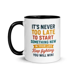 Mug - It's Never too Late to Start Something New