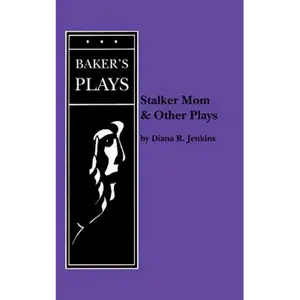 Stalker Mom and Other Plays - Paperback