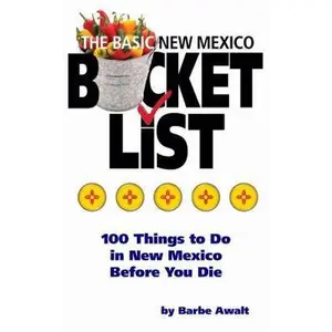 USED-The Basic New Mexico Bucket List by Awalt, Barbe (Paperback)