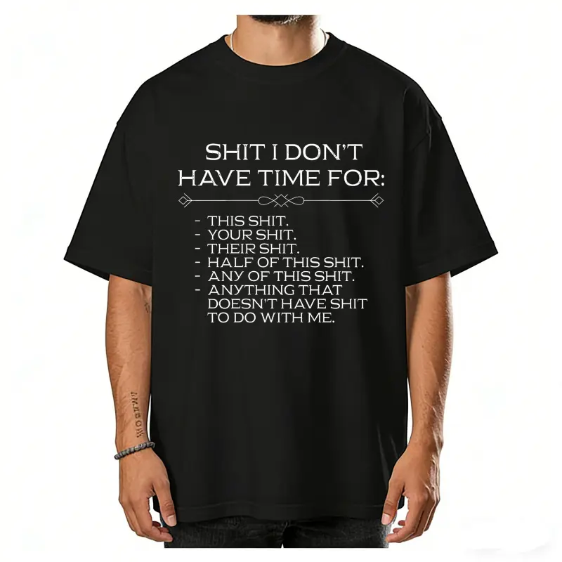 Men'S Relaxed Short-Sleeve Tee Featuring A Striking "SHIT I DON'T HAVE TIME FOR" Graphic, Designed with A Casual Crew Neck, Made From Soft, Perfect for Street Style, with A Bit of Stretch for Comfort